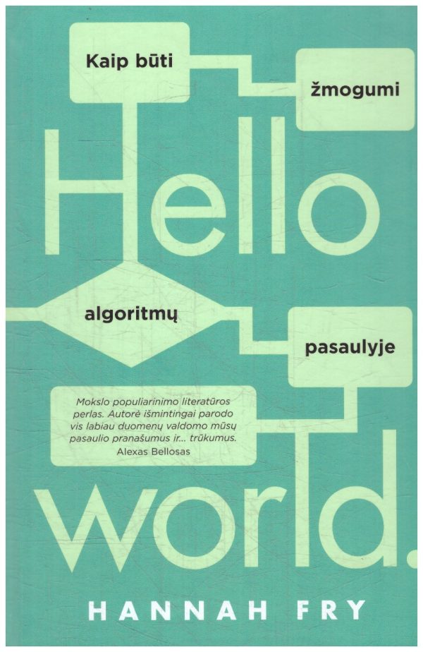 Hello world. Kaip būti žmogumi algoritmų pasaulyje - Hannah Fry