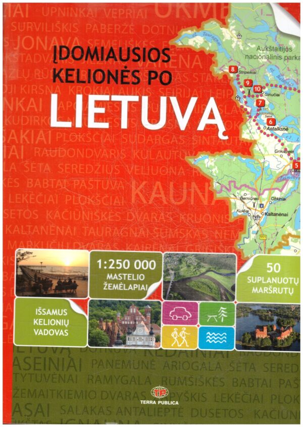 Įdomiausios kelionės po Lietuvą: 50 maršrutų - Vytautas Kandrotas