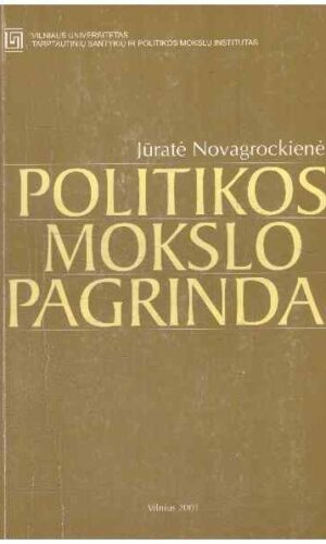 Politikos mokslo pagrindai - Jūratė Novagrockienė