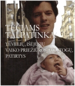 Tėčiams tai patinka. Tėvelių, išėjusių vaiko priežiūros atostogų, patirtys
