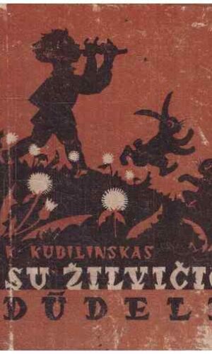 Su žilvičio dūdele - K. Kubilinskas