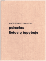 Peizažas lietuvių tapyboje - Augustinas Savickas