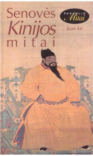 Senovės Kinijos mitai - Juan Kė