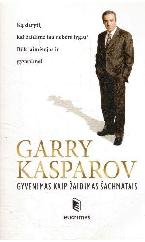 Gyvenimas kaip žaidimas šachmatais - Garry Kasparov