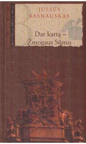 Dar kartą-Žmogaus Sūnus: sakymai ir postilės - Julius Sasnauskas