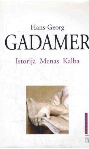 Istorija. Menas. Kalba - Hans Georg Gadamer