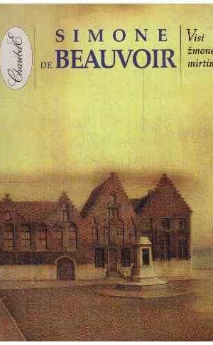 Visi žmonės mirtingi - Simone de Beauvoir