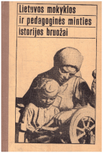 Lietuvos mokyklos ir pedagoginės minties istorijos bruožai - M. Karčiauskienė, M. Lukšienė, K. Žukauskas