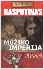 Rasputinas. Mužiko imperija - Francas Baueris