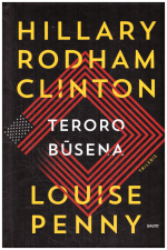 Teroro būsena - Hillary Rodham Clinton, Louise Penny