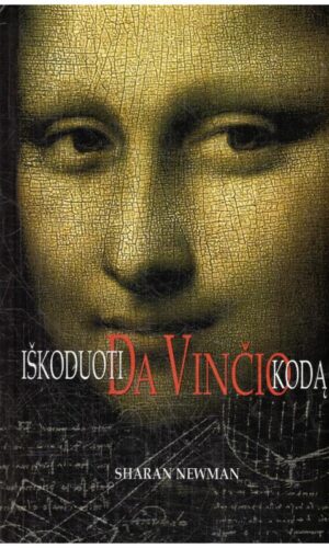 Iškoduoti Da Vinčio kodą - Sharan Newman