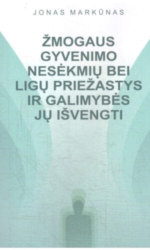 Žmogaus gyvenimo nesėkmių bei ligų priežastys ir galimybės jų išvengti (7 laida) - Jonas Markūnas