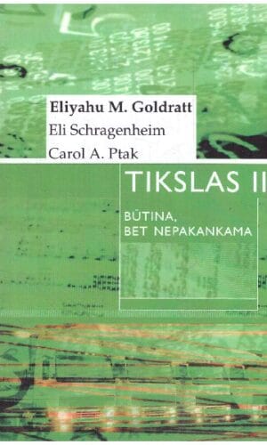 Būtina, bet nepakankama. Tikslas (3) - Eliyahu M.Goldratt, Eli Schragenheim, Carol A. Ptak