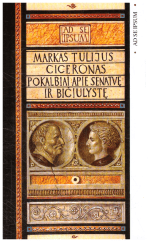Pokalbiai apie senatvę ir bičiulystę - Markas Tulijus Ciceronas