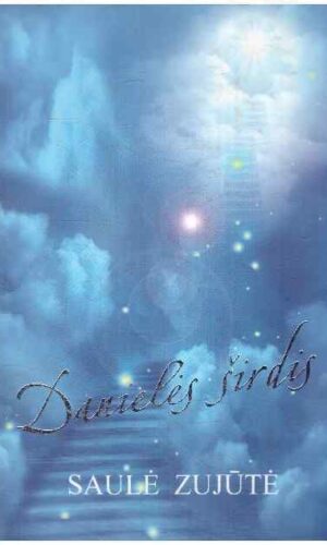 Danielės širdis - Saulė Zujūtė