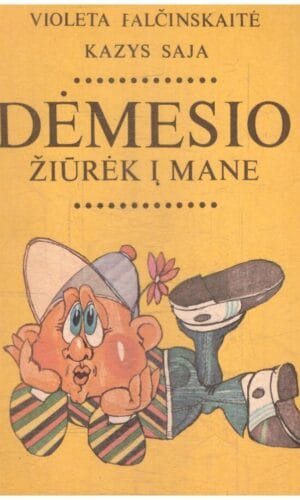 Dėmesio! Žiūrėk į mane - Kazys Saja, Violeta Palčinskaitė