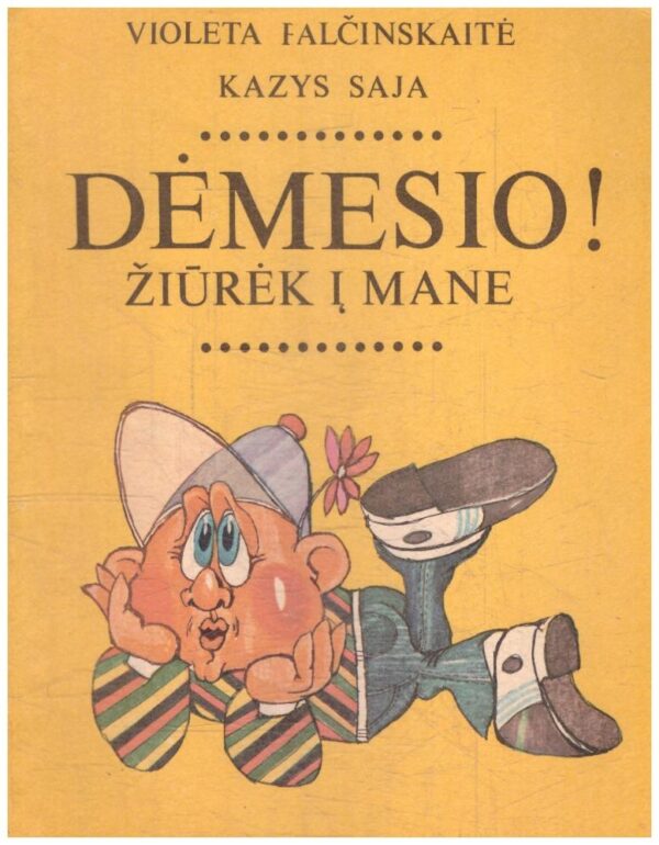 Dėmesio! Žiūrėk į mane - Kazys Saja, Violeta Palčinskaitė