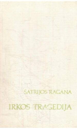 Irkos tragedija - Šatrijos Ragana
