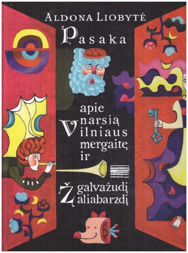 Pasaka apie narsią Vilniaus mergaitę ir galvažudį Žaliabarzdį - Aldona Liobytė