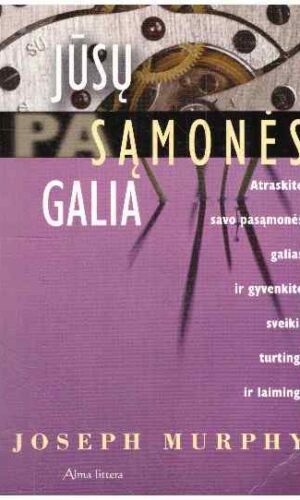 Jūsų pasąmonės galia - Joseph Murphy