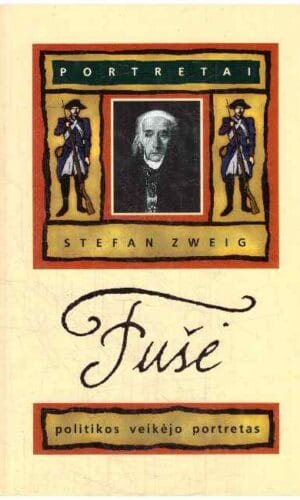Fušė: politikos veikėjo portretas - Stefan Zweig
