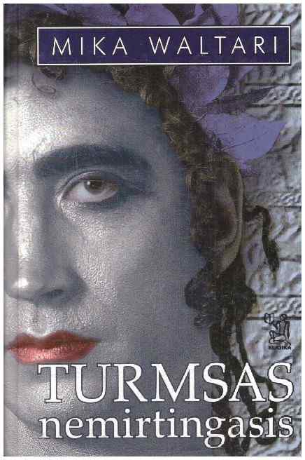 Turmsas nemirtingasis - Mika Waltari