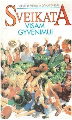 Sveikata visam gyvenimui - Harvis ir Merilina Dajamondai