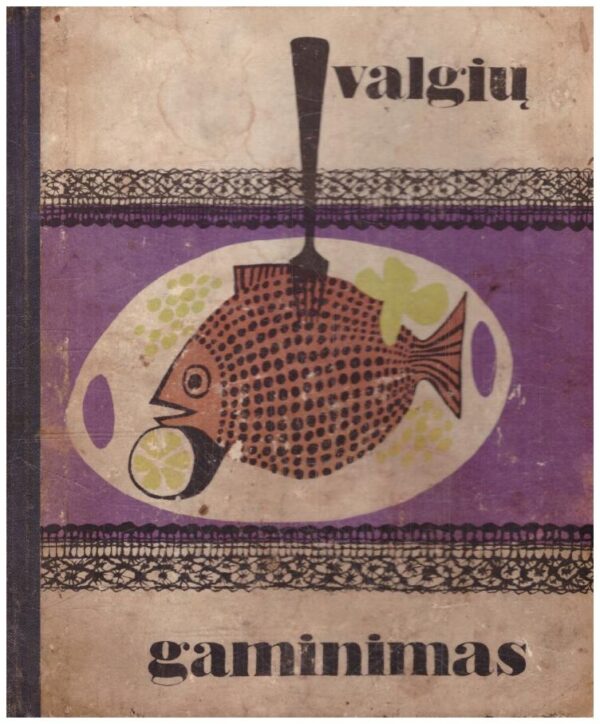 Valgių gaminimas - E. Drąsutienė, O. Radaitienė, E. Starkienė, A. Sližienė