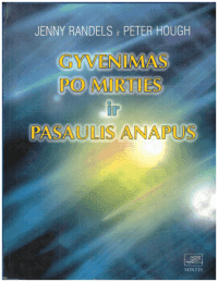Gyvenimas po mirties ir pasaulis anapus - Jenny Randels, Peter Hough