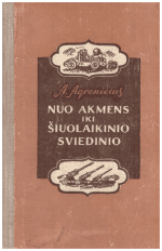 Nuo akmens iki šiuolaikinio sviedinio - A. Agreničius