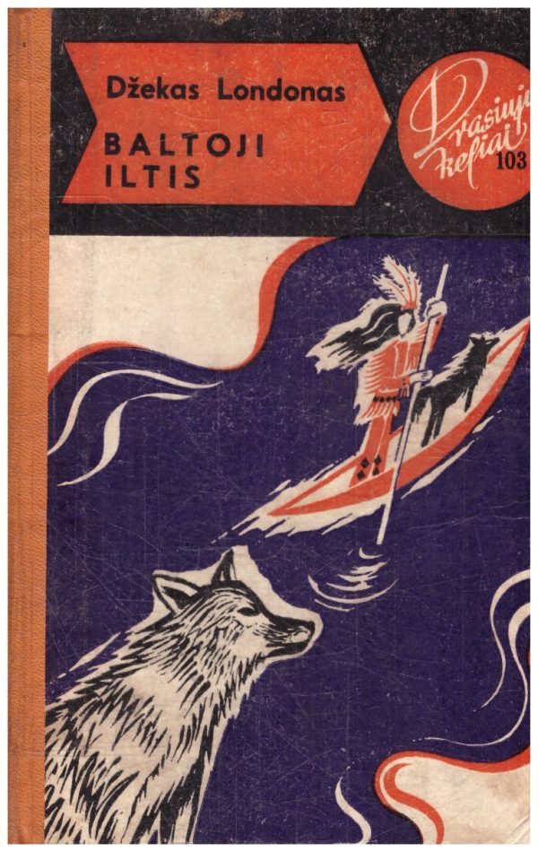 Baltoji iltis. Drąsiųjų keliai (103) - Džekas Londonas