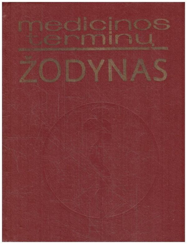 Medicinos terminų žodynas - S. Biziulevičius, S. Pavilonis, A. Vaitilavičius, A. Vileišis