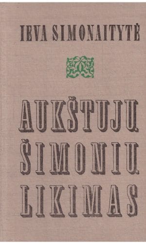 Aukštujų Šimonių likimas - Ieva Simonaitytė