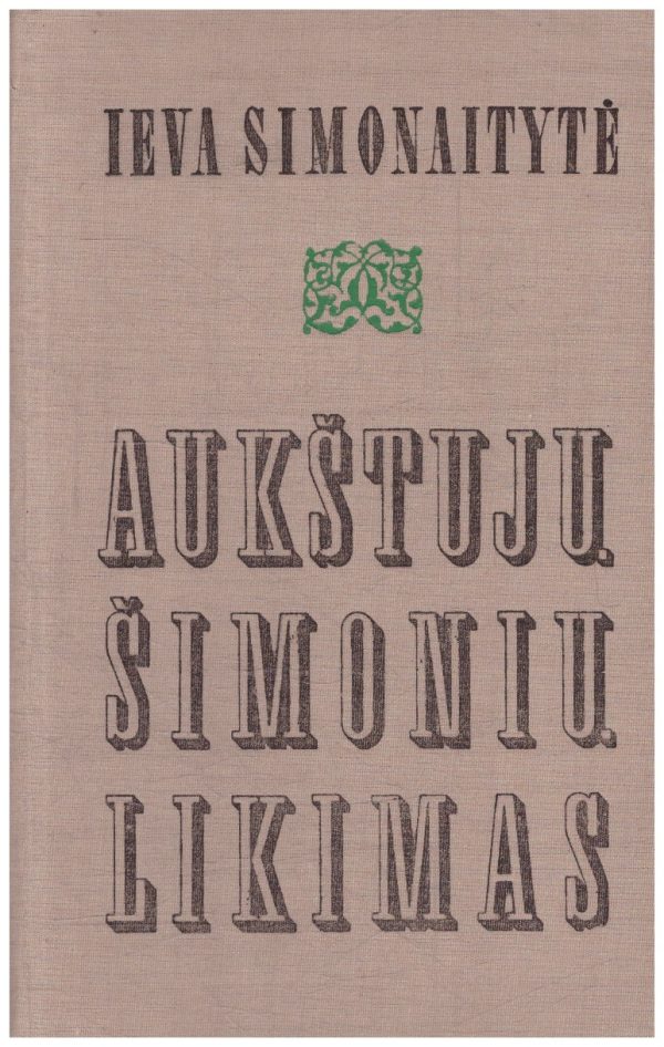Aukštujų Šimonių likimas - Ieva Simonaitytė