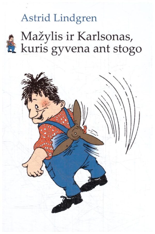 Mažylis ir Karlsonas, kuris gyveno ant stogo - Astrida Lindgren