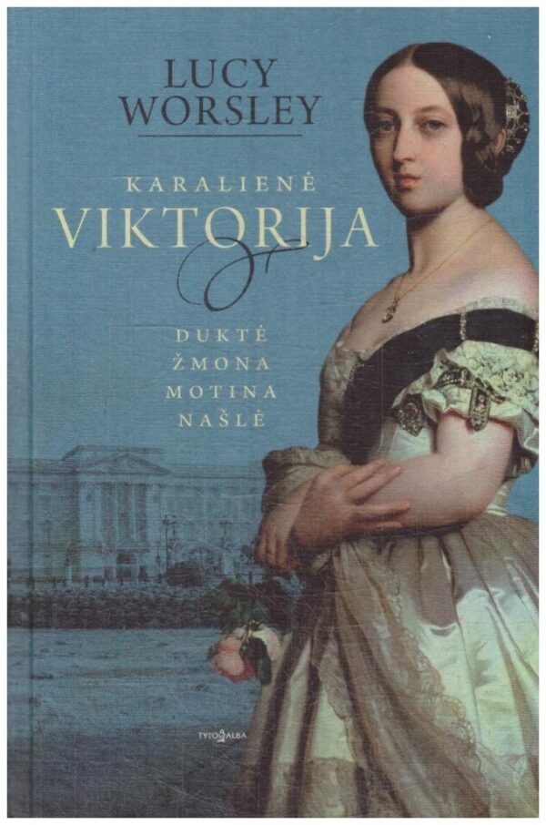 Karalienė Viktorija - Lucy Worsley