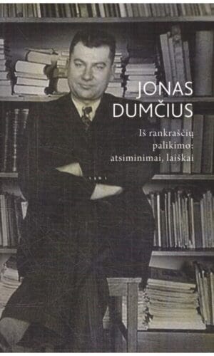 Iš rankraščių palikimo: straipsniai - Jonas Dumčius