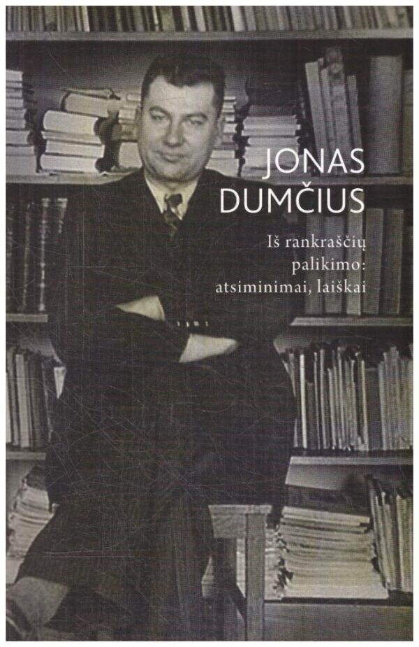 Iš rankraščių palikimo: straipsniai - Jonas Dumčius