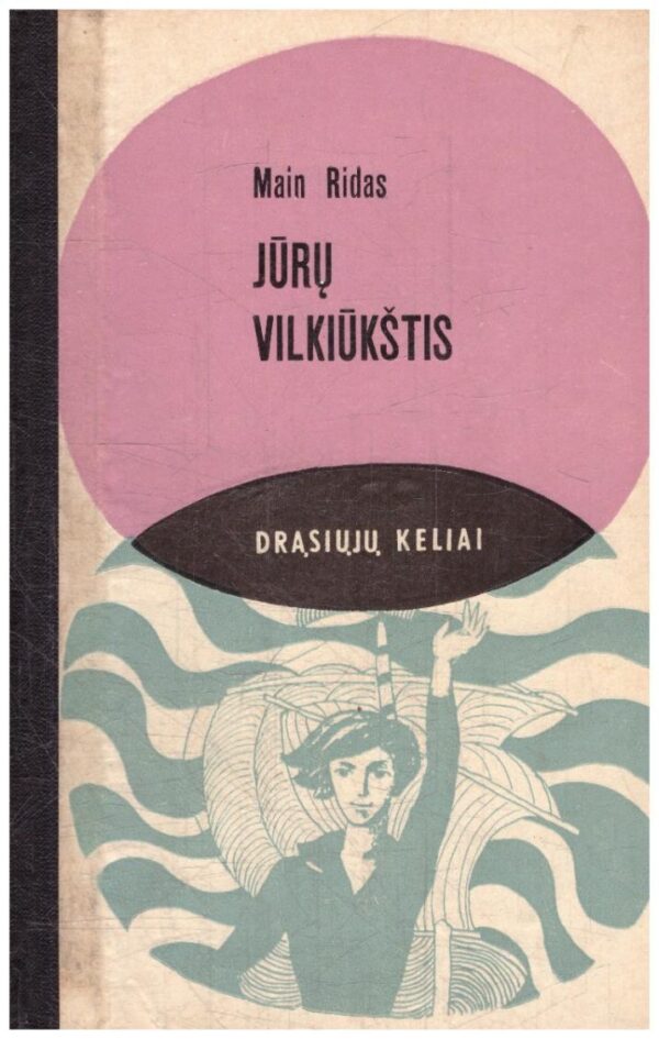 Jūrų vilkiūkštis. Drąsiųjų keliai - Tomas Main Ridas
