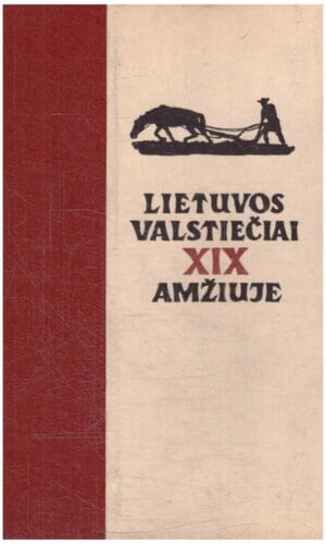 Lietuvos valstiečiai XIX amžiuje - K. Jablonskis, J. Jurginis