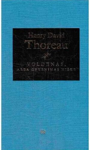 Voldenas, arba Gyvenimas miške - Henry David Thoreau (Toro)