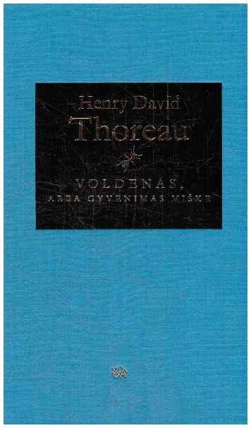 Voldenas, arba Gyvenimas miške - Henry David Thoreau (Toro)