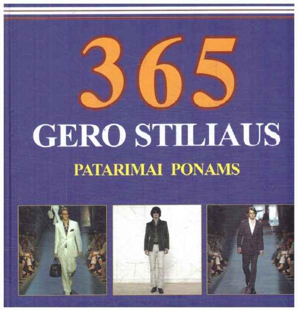 365 gero stiliaus patarimai ponams - Claudia Piras, Bernhard Roetzel