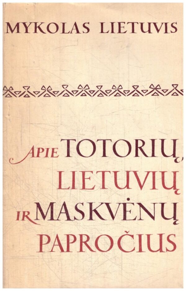 Apie Totorių, Lietuvių ir Maskvėnų papročius - Mykolas Lietuvis