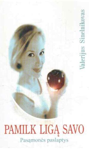 Pamilk ligą savo. Pasąmonės paslaptys - Valerijus Sinelnikovas