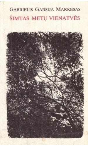 Šimtas metų vienatvės - Gabrielis Garsija Markesas
