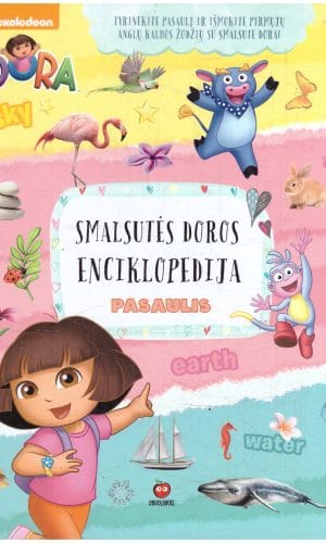 Dora. Smalsutės Doros enciklopedija. Pasaulis - sudarė Živilė Bilotaitė