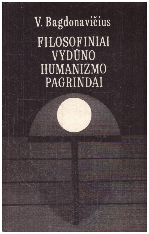 Filosofiniai Vydūno humanizmo pagrindai - V. Bagdonavičius