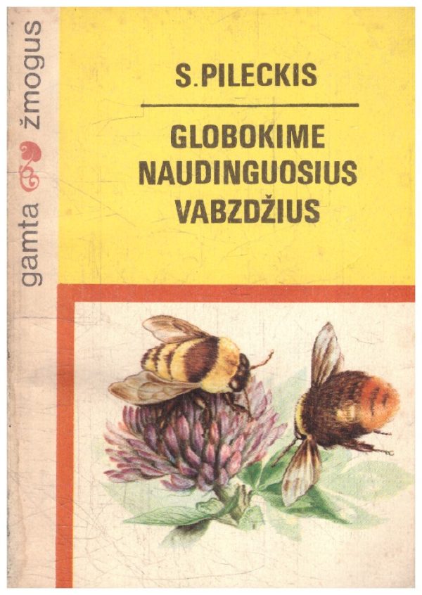 Globokime naudinguosius vabzdžius - S. Pileckis