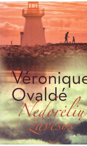 Nedorėlių žavesys - Véronique Ovaldé